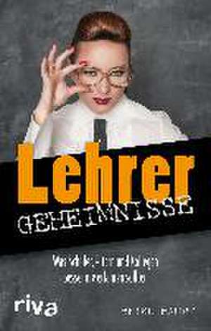 Lehrer-Geheimnisse de Heiko Haupt