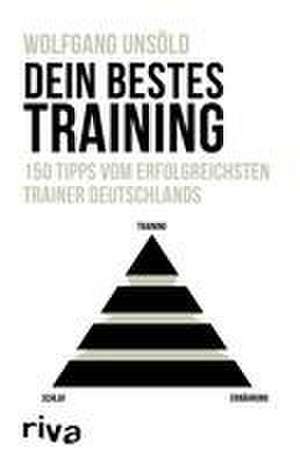 Dein bestes Training de Wolfgang Unsöld