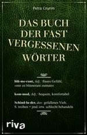 Das Buch der fast vergessenen Wörter de Petra Cnyrim