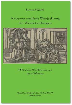 Avicenna und seine Darstellung der Arzneiwirkungen de Konrad Goehl