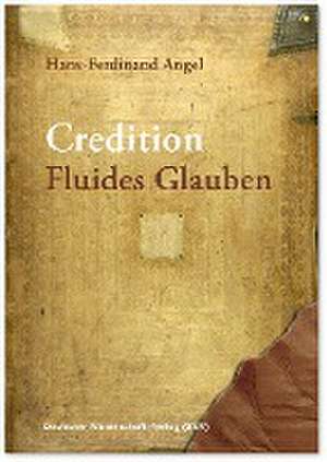 Credition. Fluides Glauben de Hans-Ferdinand Angel