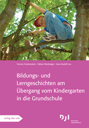 Bildungs- und Lerngeschichten am Übergang vom Kindergarten in die Grundschule