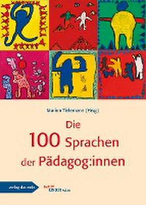 Die 100 Sprachen der Pädagog:innen de Marion Tielemann