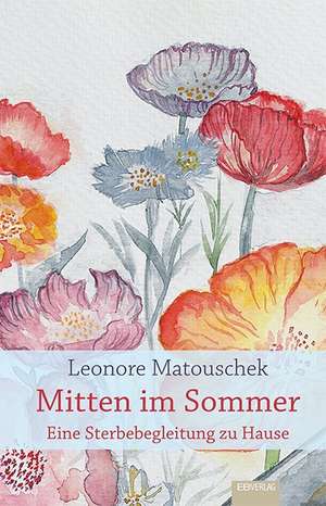 Mitten im Sommer de Leonore Matouschek