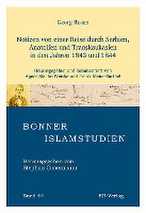 Notizen von einer Reise durch Serbien, Anatolien und Transkaukasien in den Jahren 1843 und 1844 de Rosen Georg