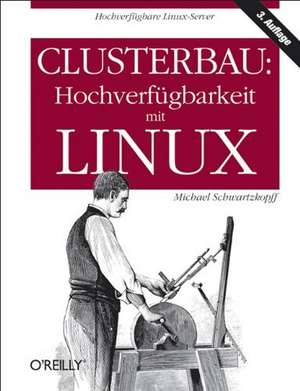 Clusterbau: Hochverfügbarkeit mit Linux de Michael Schwartzkopff