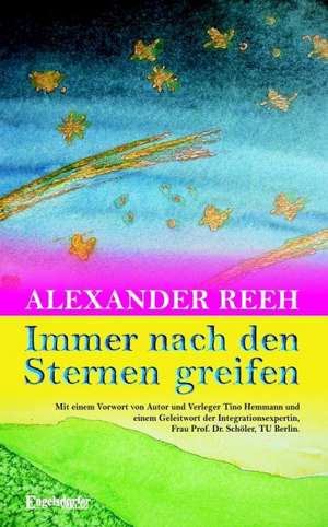 Immer nach den Sternen greifen de Alexander Reeh