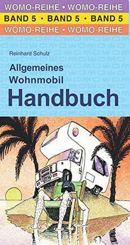 Allgemeines Wohnmobil Handbuch de Reinhard Schulz