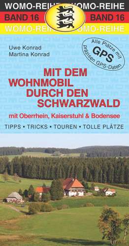 Mit dem Wohnmobil durch den Schwarzwald de Uwe Konrad