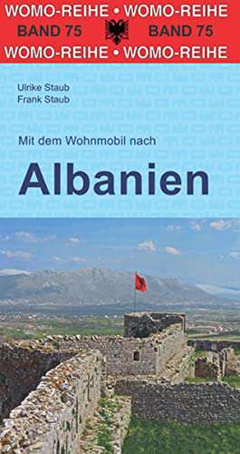 Mit dem Wohnmobil nach Albanien de Ulrike Staub