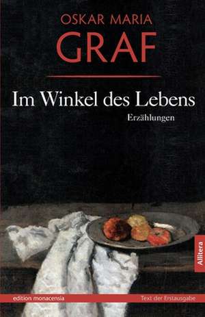 Im Winkel Des Lebens: A Staged Approach de Oskar Maria Graf