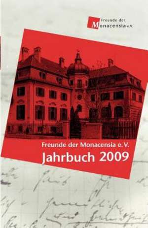 Freunde Der Monacensia E.V. - Jahrbuch 2009: A Staged Approach de Waldemar Fromm