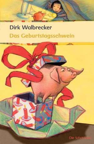 Das Geburtstagsschwein de Dirk Walbrecker