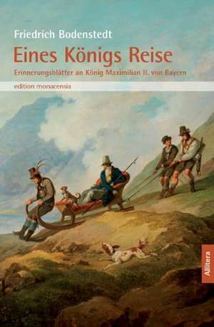 Eines Königs Reise de Friedrich Bodenstedt
