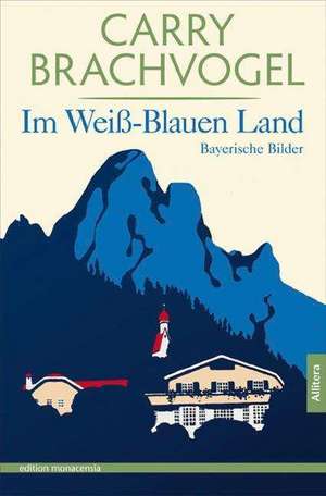 Im Weiß-Blauen Land de Carry Brachvogel