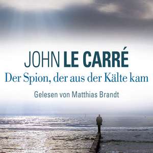 Der Spion, der aus der Kälte kam de John Le Carré