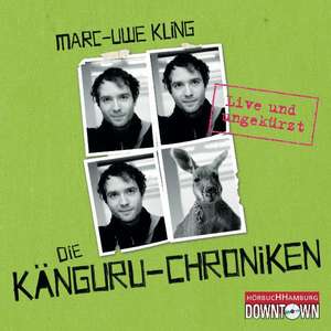 Die Känguru-Chroniken de Marc-Uwe Kling