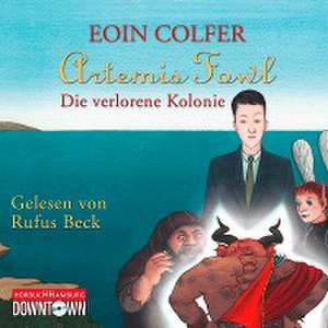 Artemis Fowl - Die verlorene Kolonie de Eoin Colfer