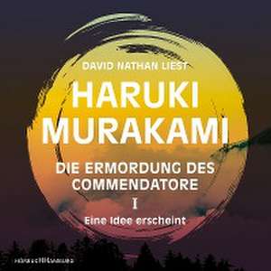 Die Ermordung des Commendatore Band I de Haruki Murakami