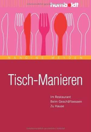 Tisch-Manieren de Nandine Meyden