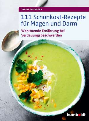 111 Schonkost-Rezepte für Magen und Darm de Sabine Offenborn