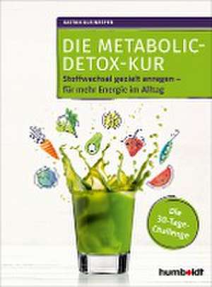 Die Metabolic-Detox-Kur de Dipl. -Oec. Katrin Kleinesper