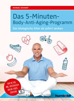 Das 5-Minuten-Body-Anti-Aging-Programm de Manuel Eckardt