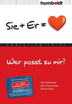 Wer passt zu mir? Sie+Er = Herz de Christian Thiel