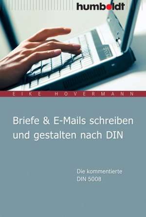 Briefe & E-Mails schreiben und gestalten nach DIN de Eike Hovermann