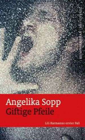 Giftige Pfeile de Angelika Sopp