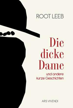 Die dicke Dame und andere kurze Geschichten de Root Leeb