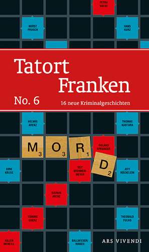 Tatort Franken 6 de Helwig Arenz