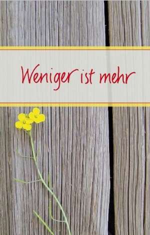 Weniger ist mehr de Judith Mark