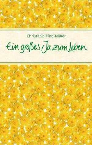 Spilling-Nöker, C: Ein großes Ja zum Leben