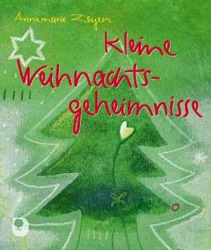 Kleine Weihnachtsgeheimnisse de Annemarie Zeyen