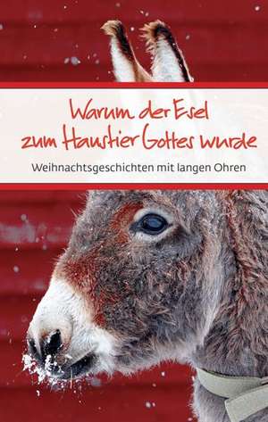 Warum der Esel zum Haustier Gottes wurde