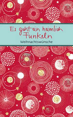 Es geht ein heimlich Funkeln