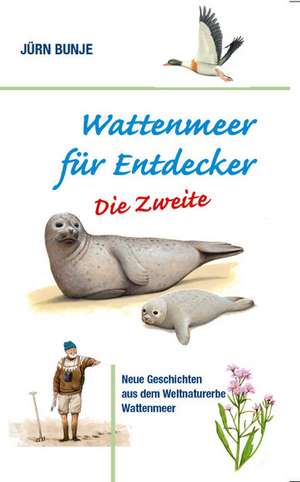 Wattenmeer für Entdecker - Die Zweite de Jürn Bunje