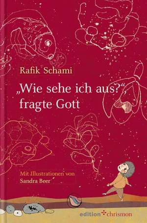 "Wie sehe ich aus?", fragte Gott de Rafik Schami