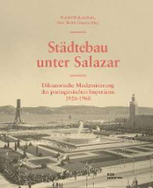 Städtebau unter Salazar de Harald Bodenschatz