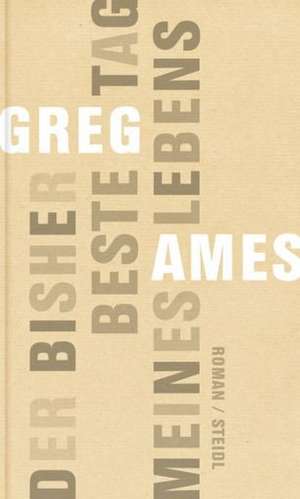 Der bisher beste Tag meines Lebens de Greg Ames