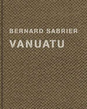 Bernard Sabrier: Vanuatu de Bernard Sabrier