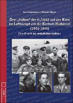 Drei "Falken" der II./JG52 auf der Krim im Luftkampf um die Kertsch-Halbinsel 1943-1944" de Iwan Lawrinenko