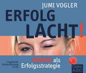 Erfolg lacht! de Jumi Vogler