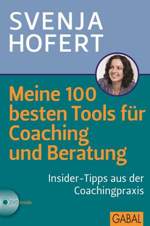 Meine 100 besten Tools für Coaching und Beratung de Svenja Hofert