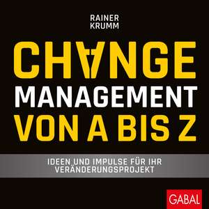 Changemanagement von A bis Z de Rainer Krumm