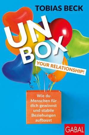 Unbox your Relationship! de Tobias Beck