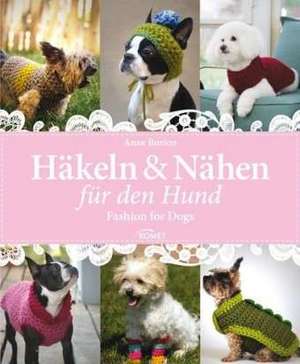 Häkeln & Nähen für den Hund de Anne Burton