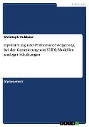 Optimierung und Performancesteigerung bei der Generierung von VHDL-Modellen analoger Schaltungen de Christoph Holzbaur