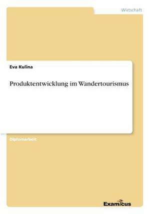 Produktentwicklung im Wandertourismus de Eva Kulina